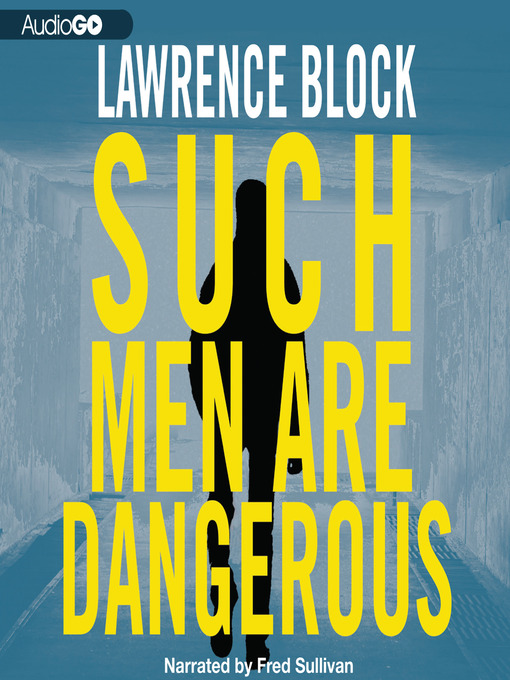 Title details for Such Men Are Dangerous by Lawrence Block - Available